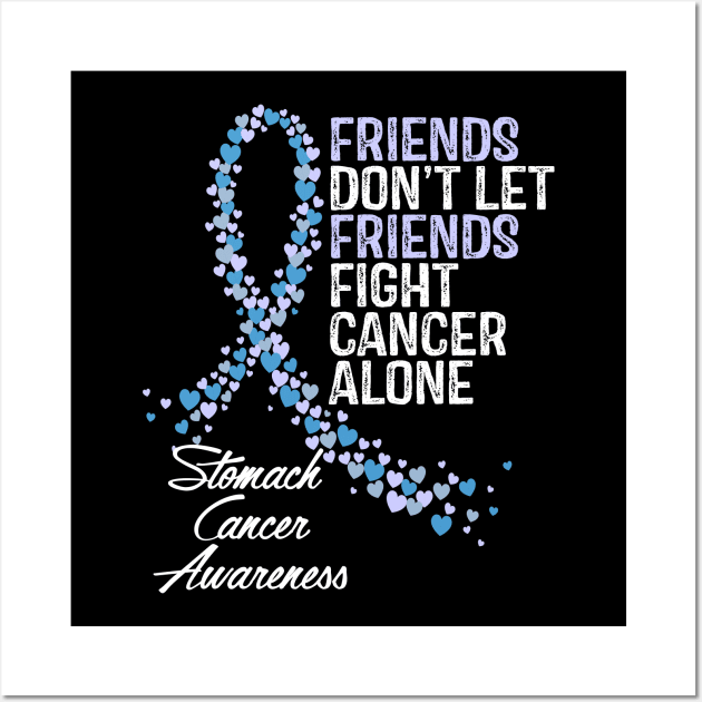 Friends Dont Let Friends Fight Cancer Alone Wall Art by RW